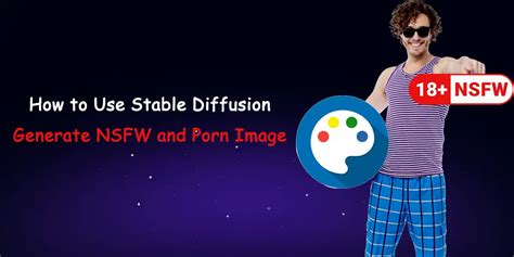 how to use stable diffusion to make nsfw|How to Use Stable Diffusion for NSFW Images